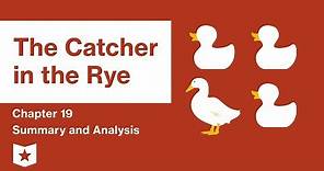 The Catcher in the Rye | Chapter 19 Summary and Analysis | J.D. Salinger