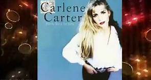CARLENE CARTER... little love letter-every little thing