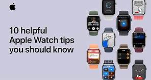 10 helpful Apple Watch tips you should know | Apple Support