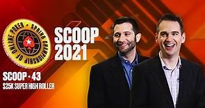 SCOOP-43-H: $25K SUPER HIGH ROLLER ♠️ SCOOP 2021 ♠️ PokerStars