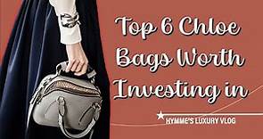 Top 6 Chloe Bags Worth Investing in (2023) | Hymme's Luxury Vlog