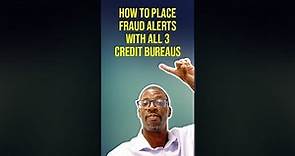 How To Place Fraud Alerts With All 3 Credit Bureaus
