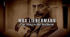 Max Liebermann - Der Weg in die Moderne