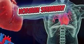 Norman Shumway - Human Heart ❤️ and Cardiology ❤️🔊✅