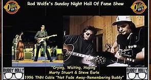 Marty Stuart & Steve Earle - Crying,Waiting,Hoping PLUS Interviews & Tempted