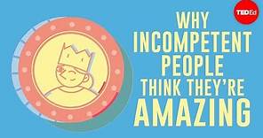 Why incompetent people think they're amazing - David Dunning