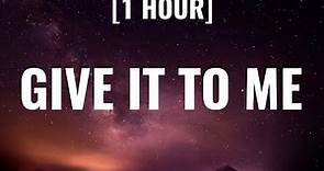 Timbaland - Give It To Me [1 HOUR/Lyrics] ft. Nelly Furtado, Justin Timberlake [Tiktok Song]