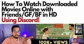 How To Watch Downloaded Movies Online with GF/BF/Friends For Free Using Discord | Watch Party by DDY