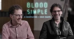 Blood Simple: A Conversation with Coen Brothers and Dave Eggers