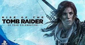 Rise of the Tomb Raider - 20 Year Celebration Launch Trailer | PS4