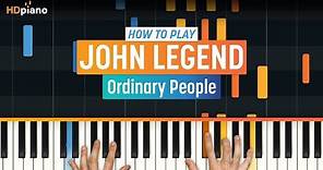 How to Play "Ordinary People" by John Legend | HDpiano Piano Tutorial