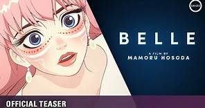 BELLE - Mamoru Hosoda and Studio Chizu [Official Subtitled Teaser Trailer]