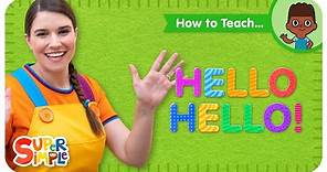 How To Teach the Super Simple Song "Hello Hello!"