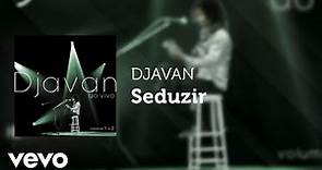 Djavan - Seduzir (Ao Vivo) (Áudio Oficial)