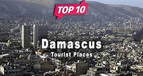 Top 10 Places to Visit in Damascus | Syria - English