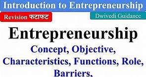 Entrepreneurship : Concept and Objective, Entrepreneur, Introduction to entrepreneurship bcom, bba