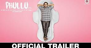 Phullu | Official Bollywood Hindi Movie Trailer 2017 | Sharib Ali Hashmi |Jyotii Sethi | Nutan Surya