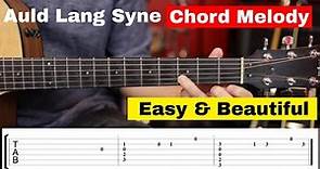 How To Play Auld Lang Syne - Easy Guitar Lesson & Chord Melody (With Tabs)