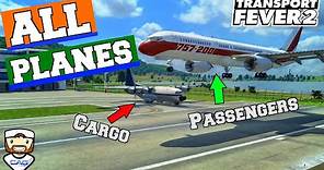 Transport Fever 2 All PLANES! CARGO planes and PASSENGERS planes!