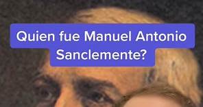 ¿Quién fue Manuel Antonio Sanclemente?