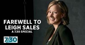Farewell to Leigh Sales: A 7.30 Special