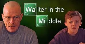 Walter in the Middle (Breaking Bad meets Malcom in the Middle)