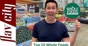 Top 10 Things To Buy At Whole Foods 2024