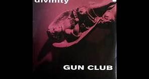 The Gun Club - Divinity [Full Album]