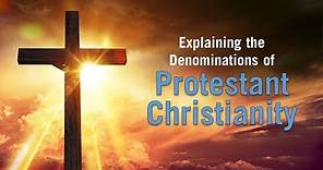 Explaining Protestant Denominations!