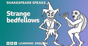 🎭 Strange bedfellows - Learn English vocabulary & idioms with Shakespeare Speaks
