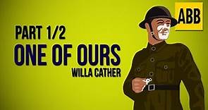 ONE OF OURS: Willa Cather - FULL AudioBook: Part 1/2