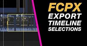 Final Cut Pro X - Export a Selected Area of Your Timeline Quickly and Easily
