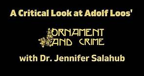 A Critical Look at Adolf Loos' Ornament and Crime with Dr. Jennifer Salahub