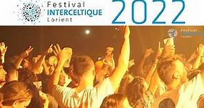[Vivez le FIL] Aftermovie 2022 - Festival Interceltique de Lorient 2022