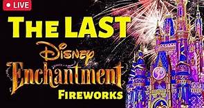🔴LIVE🔴LAST Disney Enchantment Fireworks at The Magic Kingdom | Disney World Live Stream HD