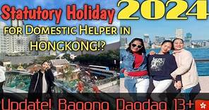 2024 STATUTORY HOLIDAY UPDATE FOR DOMESTIC HELPER IN HONGKONG/DH IN HONGKONG/OFW SA HONGKONG.