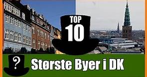 TOP 10 Største Byer i Danmark