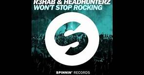 R3hab & Headhunterz Won't Stop Rocking (Extended Mix)