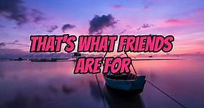 Dionne Warwick - That's What Friends Are For (Lyrics)