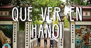 Qué hacer en Hanoi 🤔 [IMPERDIBLES] - Top Things to do [ITINERARIO] 🚙 | Punto de Partida