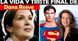 La Vida y El Triste Final de Dana Reeve - Esposa de Christopher Reeve
