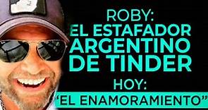Roby, el estafador argentino de Tinder - Capítulo 1 - "El enamoramiento"