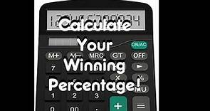 How to Calculate Your Win Percentage!