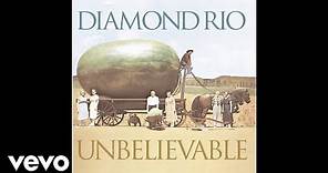 Diamond Rio - Unbelievable (Official Audio)