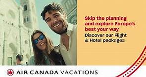 Air Canada Vacations - Europe Flight & Hotel packages