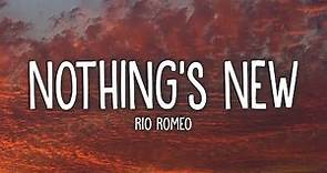 Rio Romeo - Nothing’s New (Lyrics)