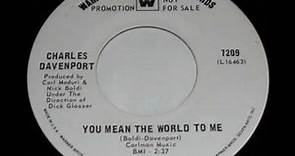 Charles Davenport - You mean the world to me