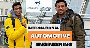 INSIGHTS INTO INTERNATIONAL AUTOMOTIVE ENGINEERING AT TH INGOLSTADT (THI) |
