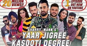 Yaar Jigree Kasooti Degree - Sharry Mann (Official Video) | Mista Baaz | Latest Punjabi Song 2018