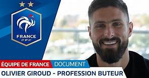 Olivier Giroud - Profession buteur - Equipe de France I FFF 2018
